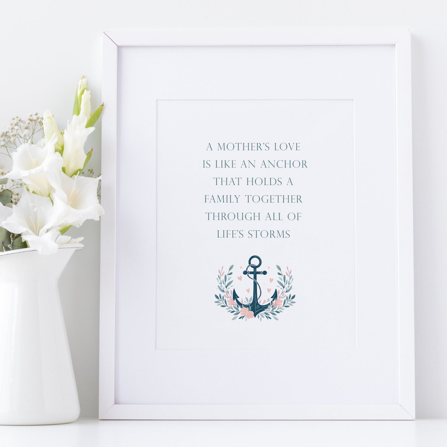 A Mother's Love Is Like An Anchor Print