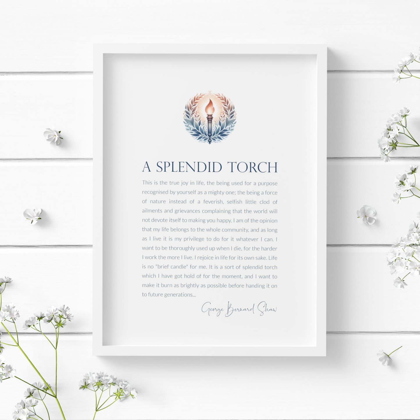 Single portrait print featuring a George Bernard Shaw quote, describing life as a splendid torch. A watercolor illustration of a torch in shades of orange and blue sits above the text, which is on dark blue on a white background. Styling is elegant.