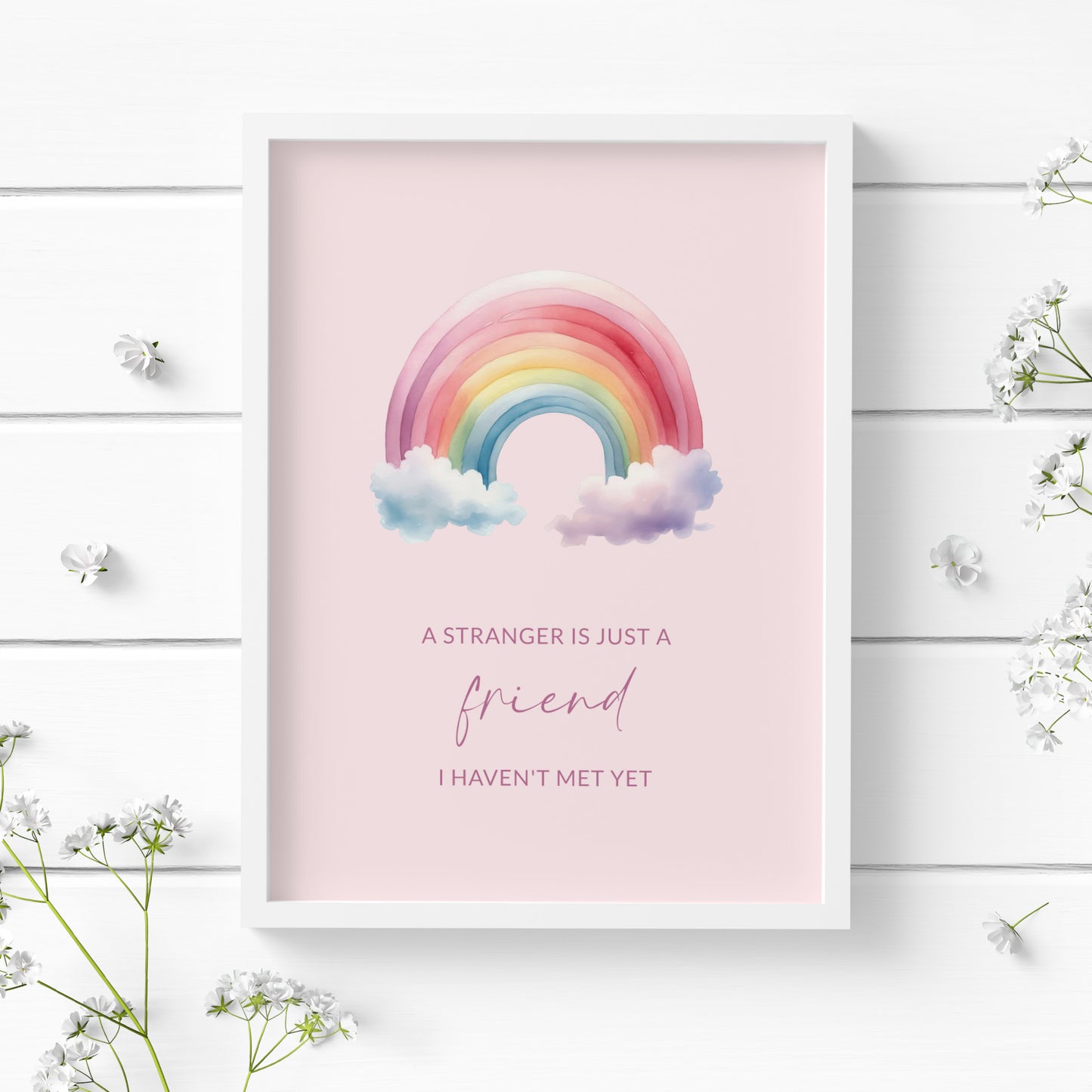 A Stranger Is Just A Friend I Haven't Met Yet Print (Custom Design)