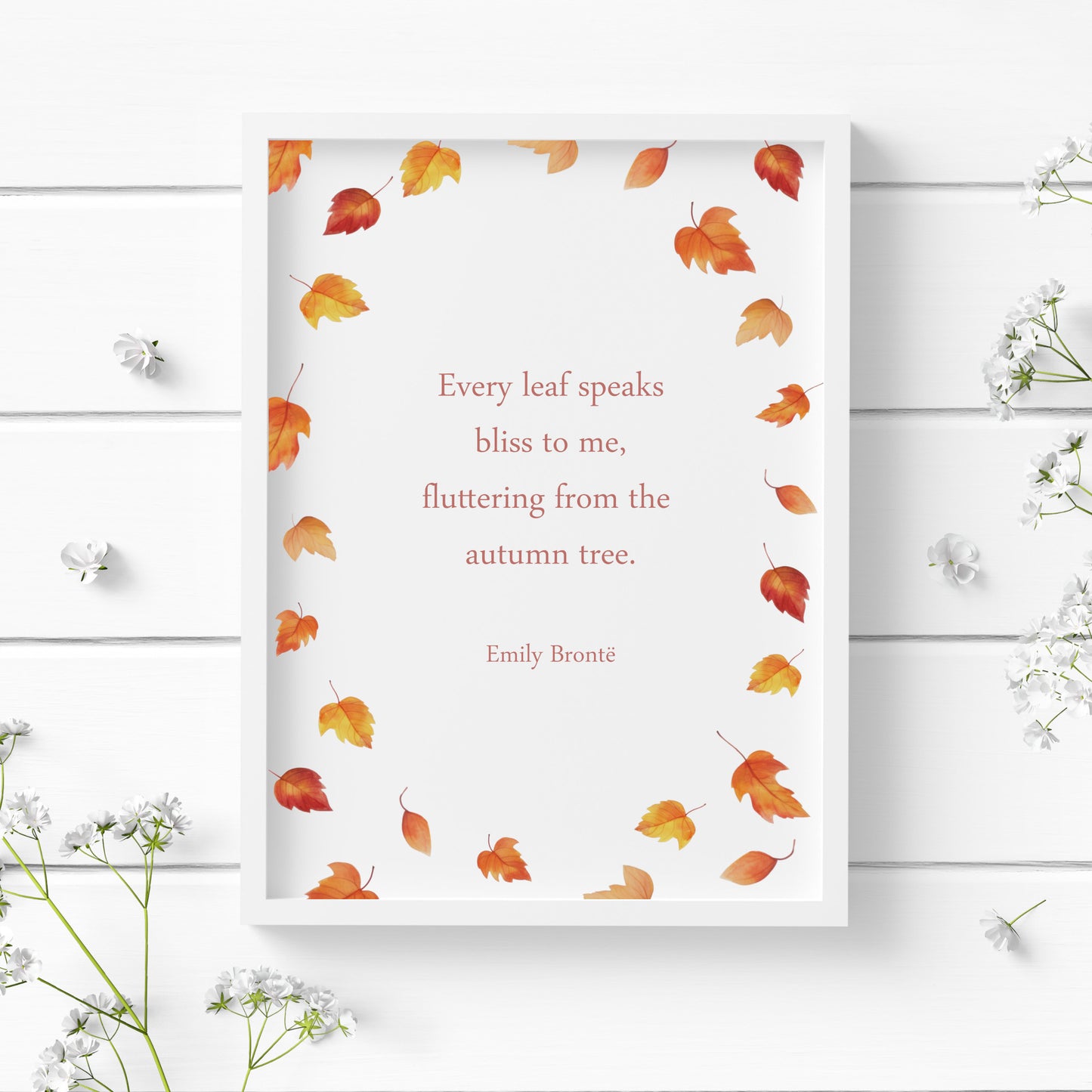 Every Leaf Speaks Bliss To Me by Emily Brontë Print