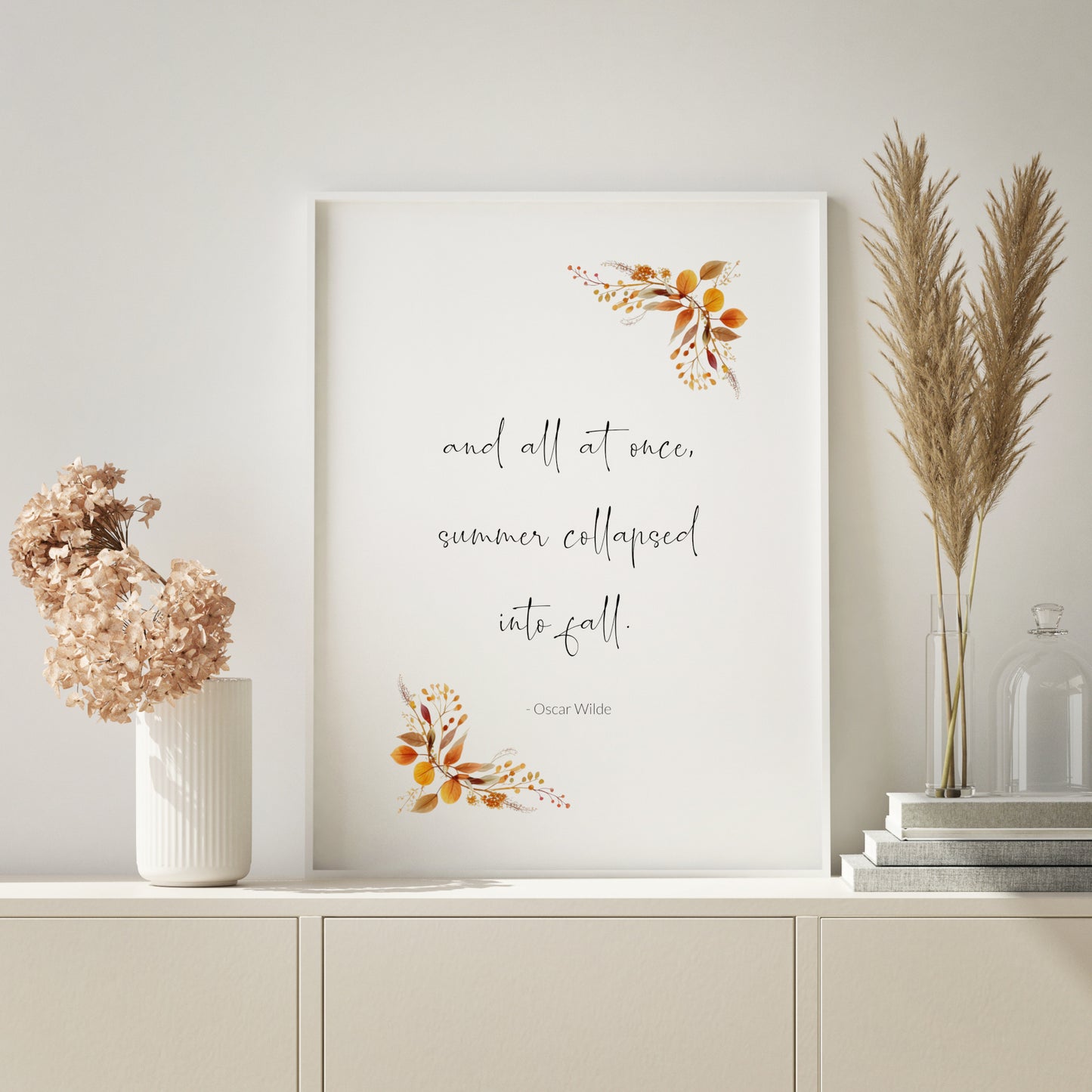 And All At Once, Summer Collapsed Into Fall by Oscar Wilde Print