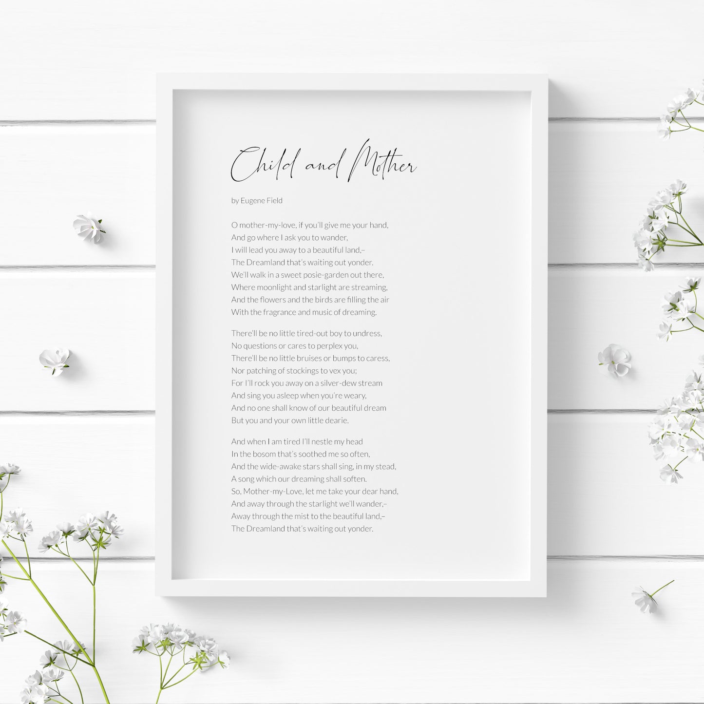 Single portrait typography print featuring the poem "Child and Mother" by Eugene Field. Title is in a contemporary script font, with remaining text in a crisp sans serif font. Text is black on a white background.