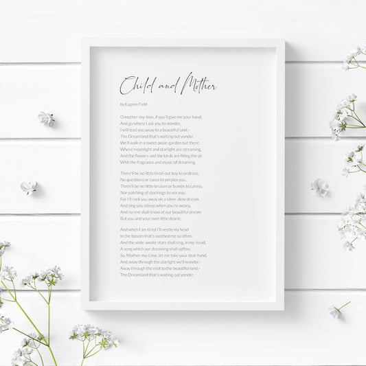 Single portrait typography print featuring the poem "Child and Mother" by Eugene Field. Title is in a contemporary script font, with remaining text in a crisp sans serif font. Text is black on a white background.