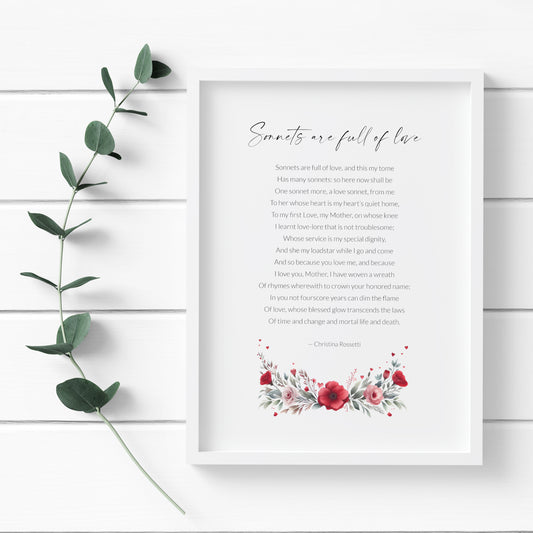 Portrait print of Sonnets Are Full Of Love by Christina Rossetti. Text is black on a white background. Title is a modern script font and body a crisp sans serif font. A red and pink floral ornament is below. Styling is contemporary and elegant.