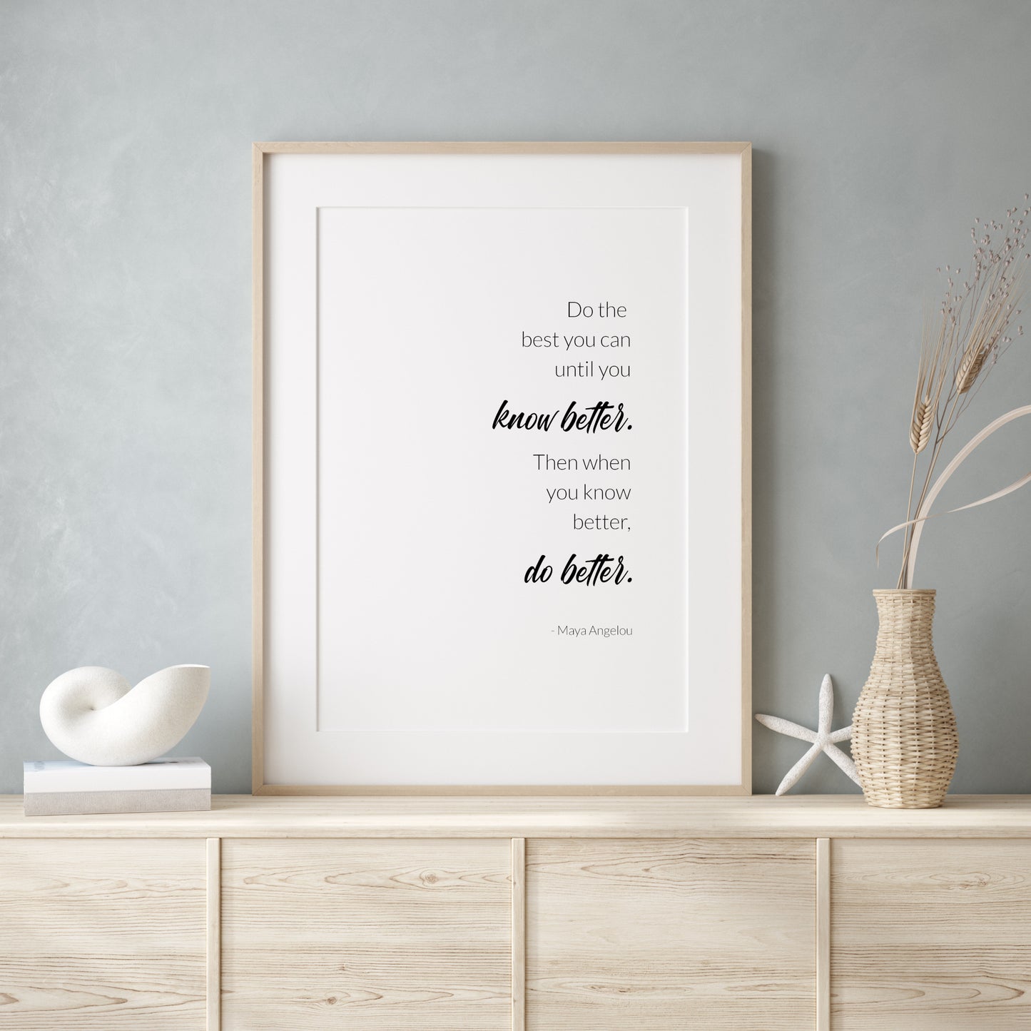 Do The Best You Can Until You Know Better (Maya Angelou Quote) Print