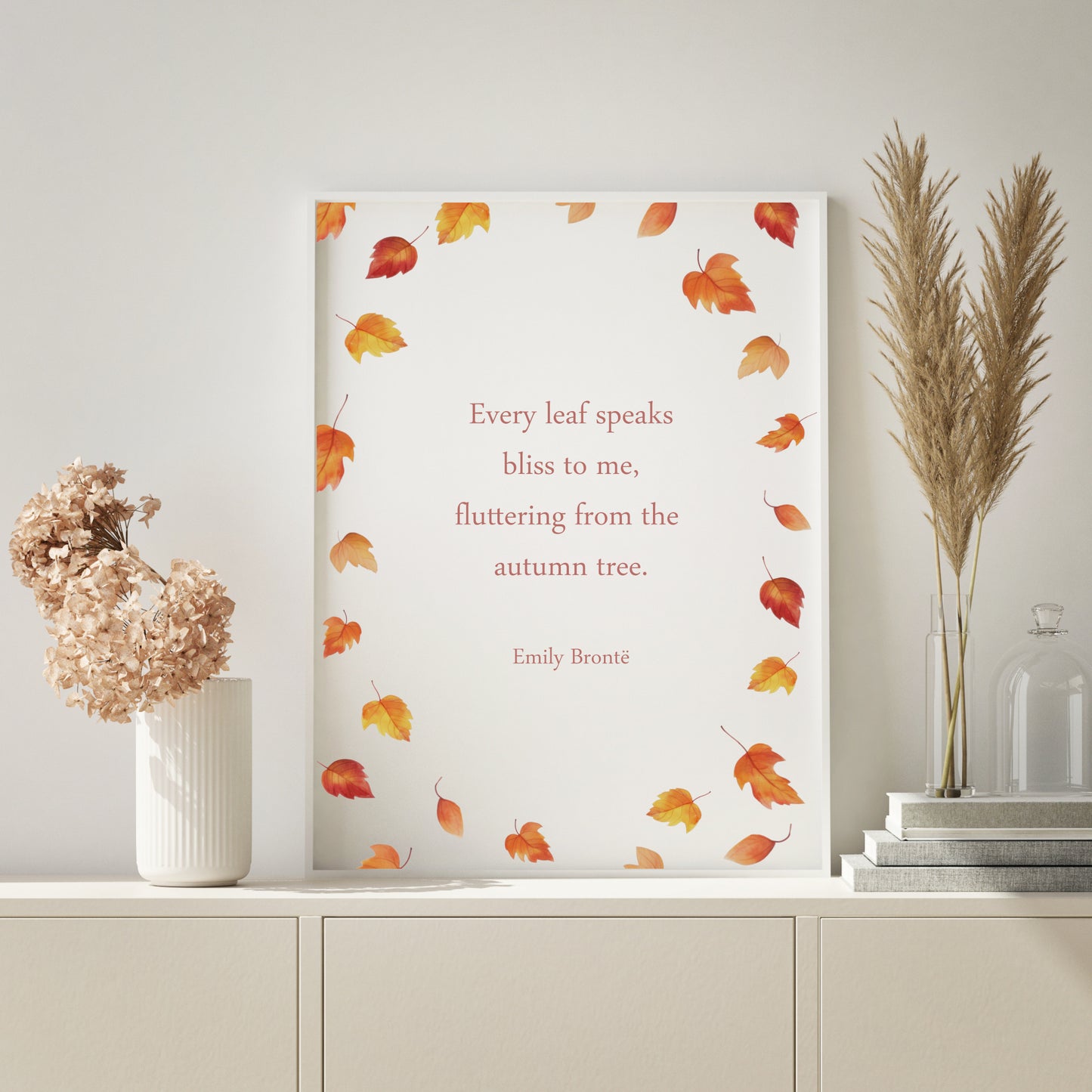 Every Leaf Speaks Bliss To Me by Emily Brontë Print