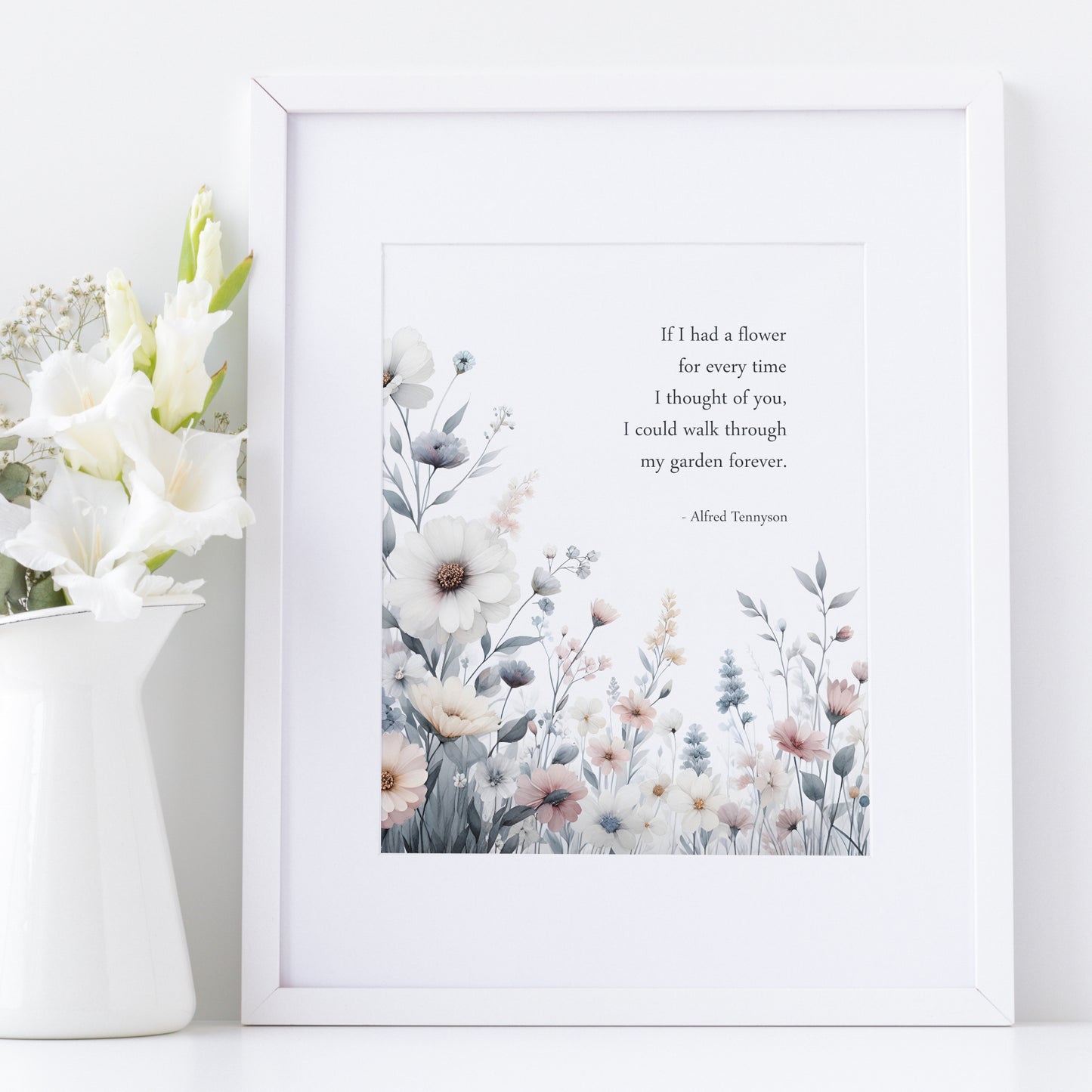 If I Had A Flower For Every Time... by Alfred Lord Tennyson Print