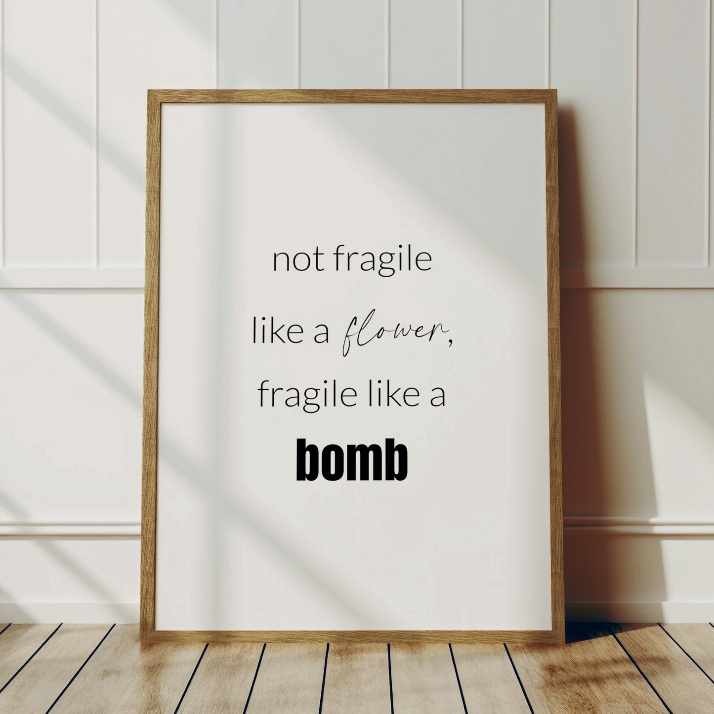 Not Fragile Life A Flower, Fragile Like A Bomb Print