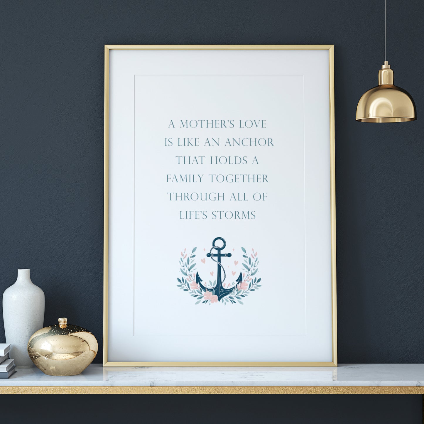 A Mother's Love Is Like An Anchor Print