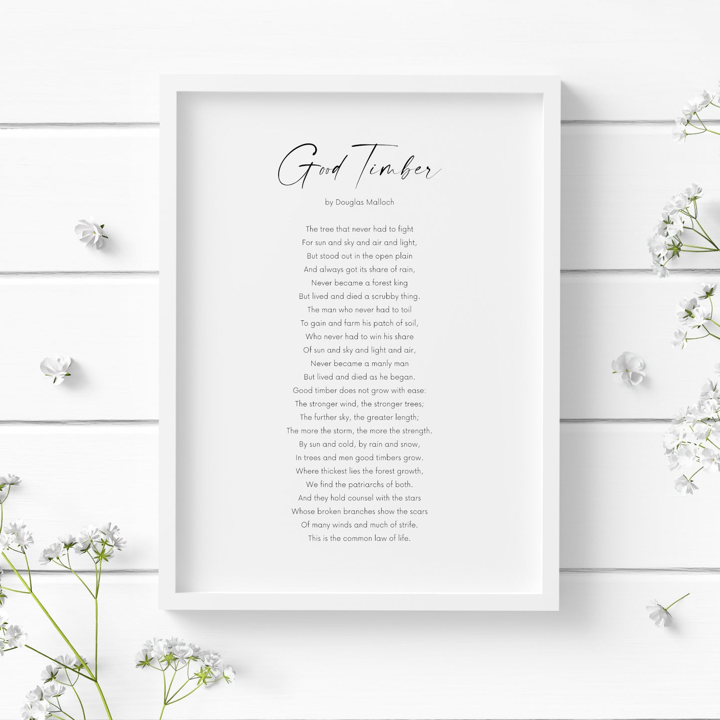 Single portrait typography print featuring the poem Good Timber by Douglas Malloch. The title is in a contemporary script font, with the body copy and attribution in a crisp sans serif font. Text is black on a white background.