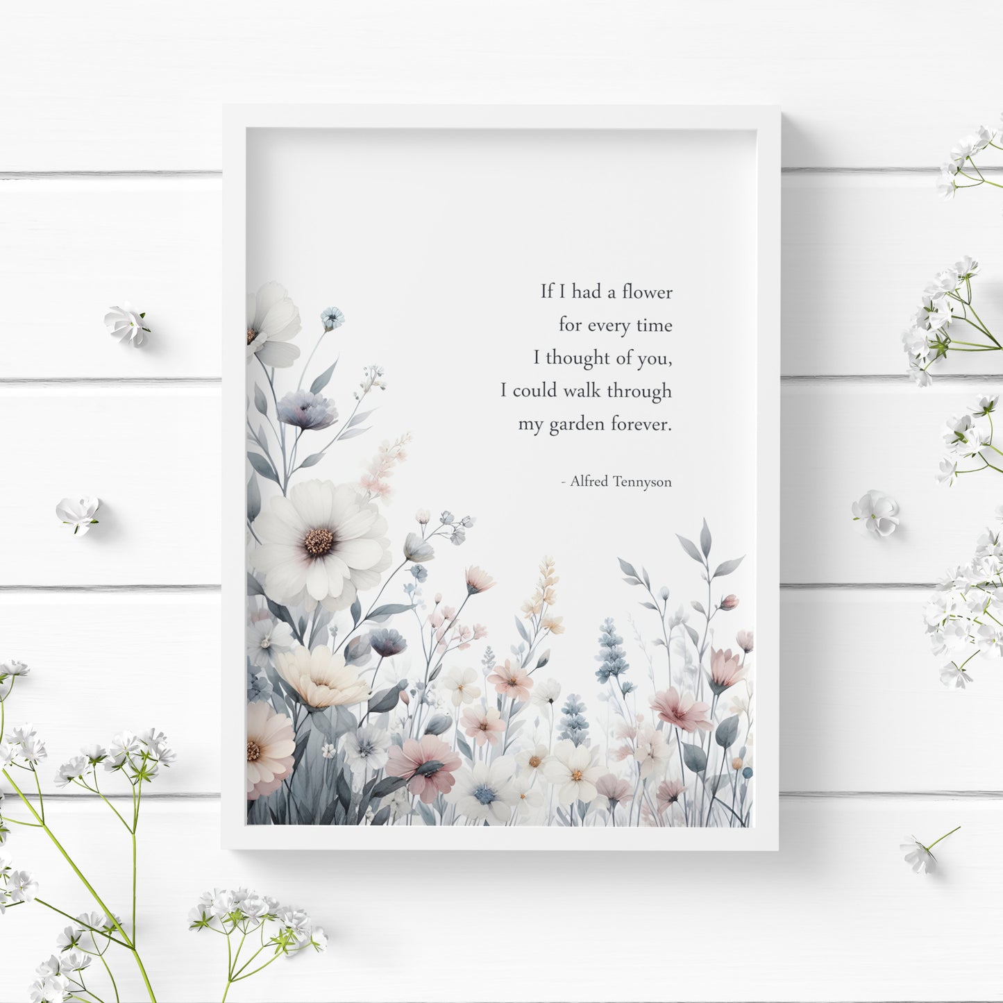 If I Had A Flower For Every Time... by Alfred Lord Tennyson Print