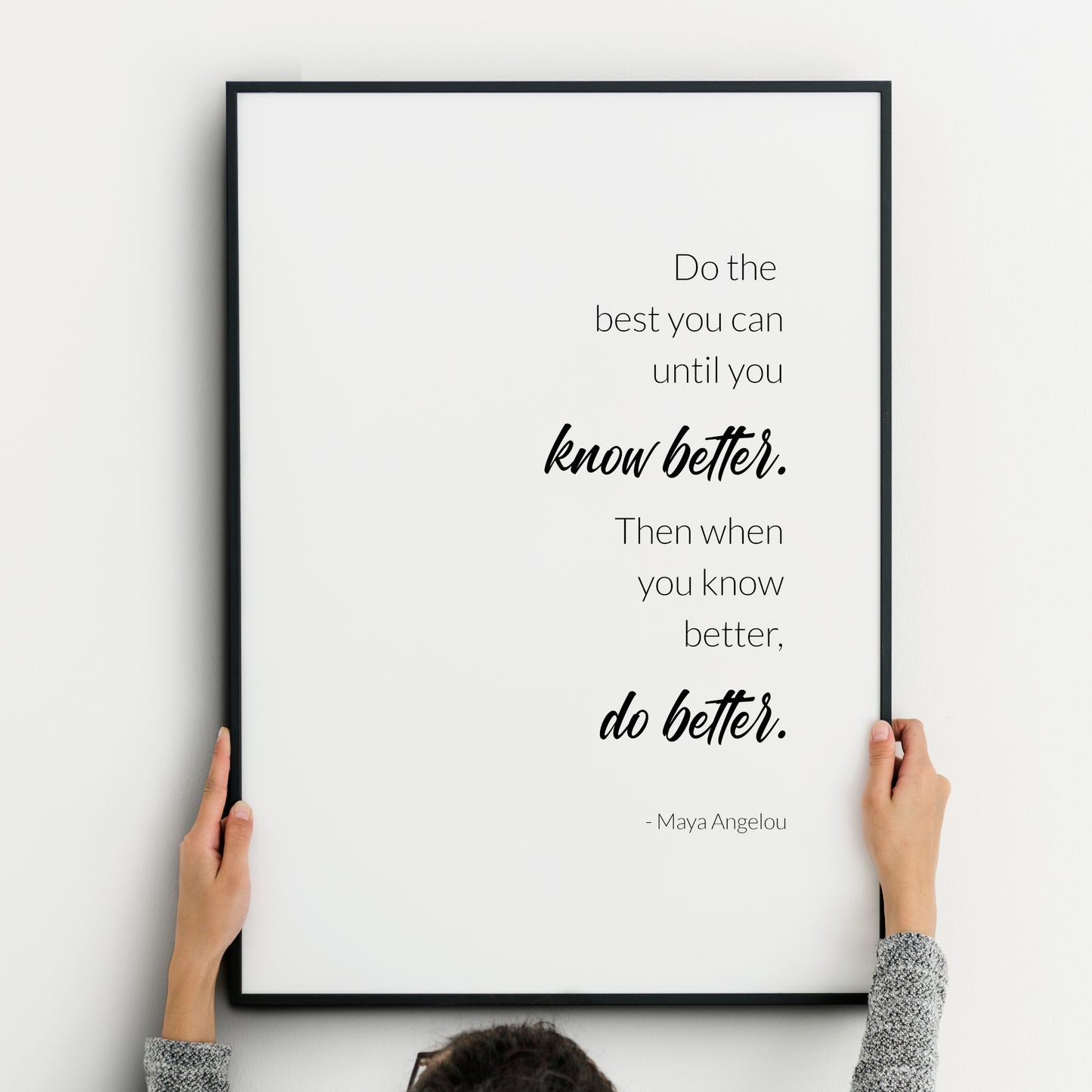 Do The Best You Can Until You Know Better (Maya Angelou Quote) Print