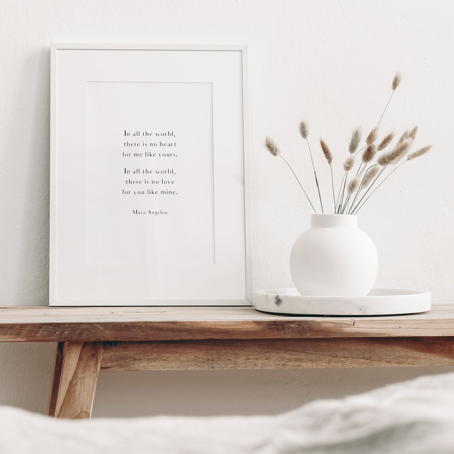 In All The World There Is No Heart For Me Like Yours (Maya Angelou Quote) Print