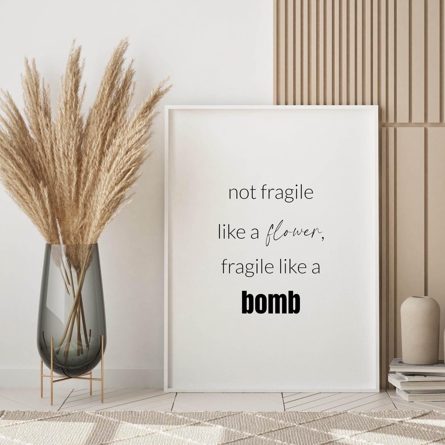 Not Fragile Life A Flower, Fragile Like A Bomb Print