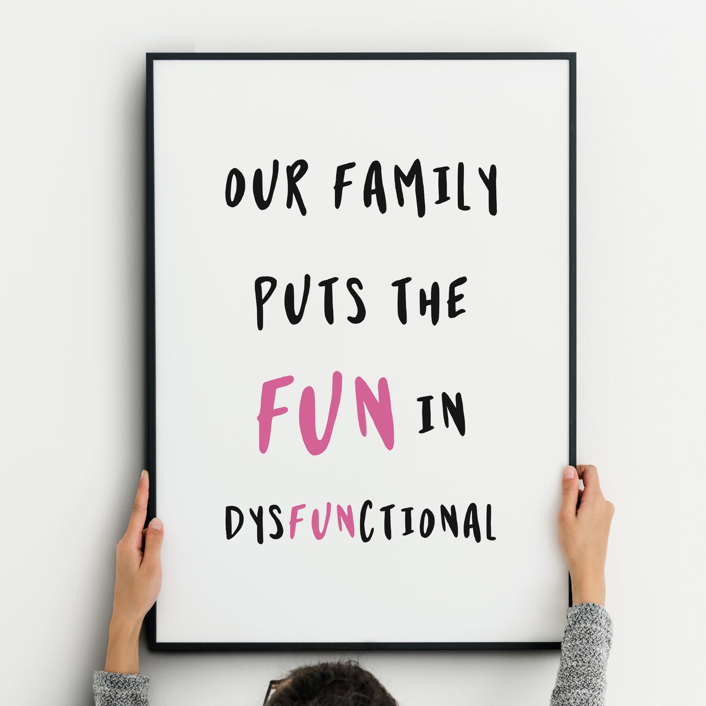 Our Family Puts The Fun In Dysfunctional Print