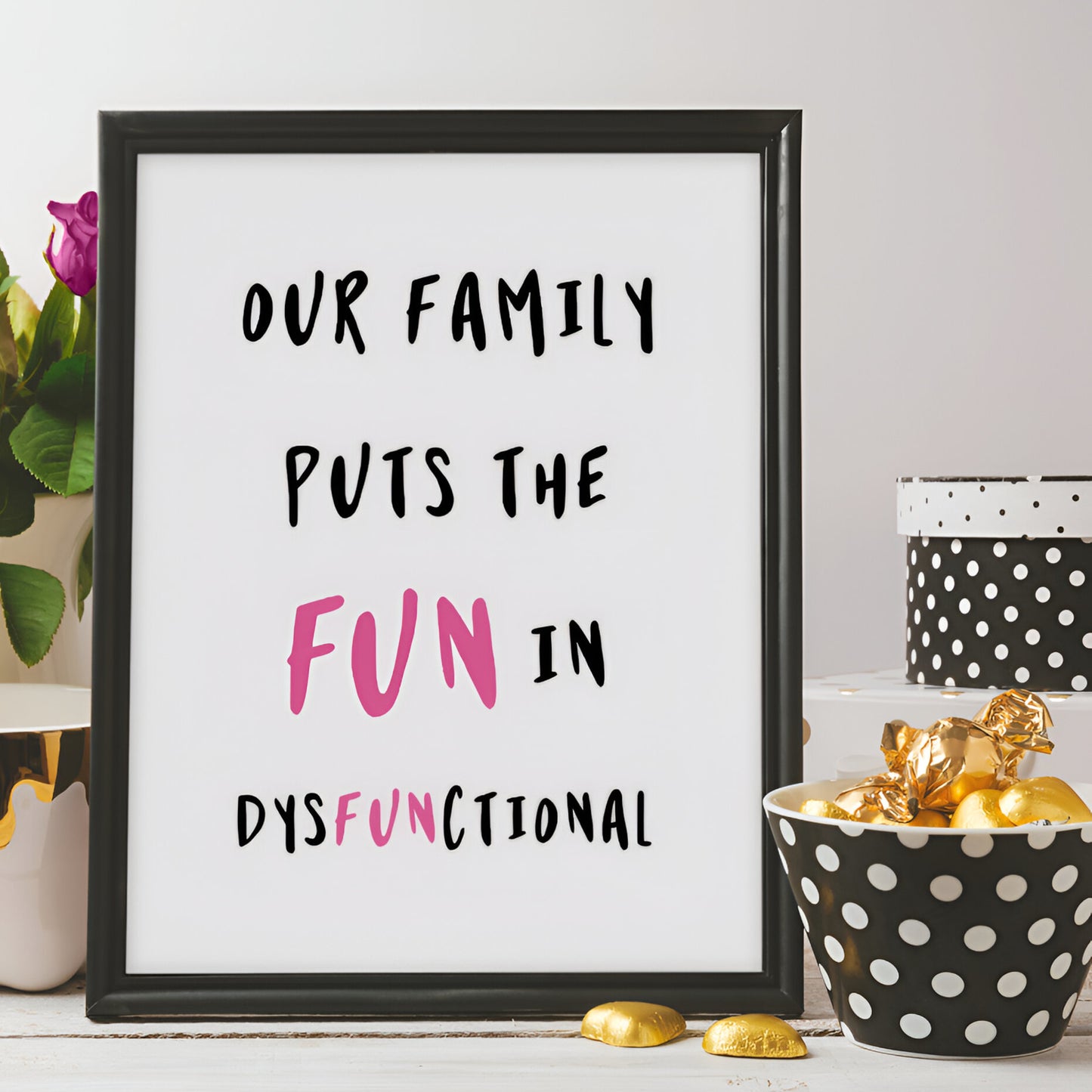 Our Family Puts The Fun In Dysfunctional Print