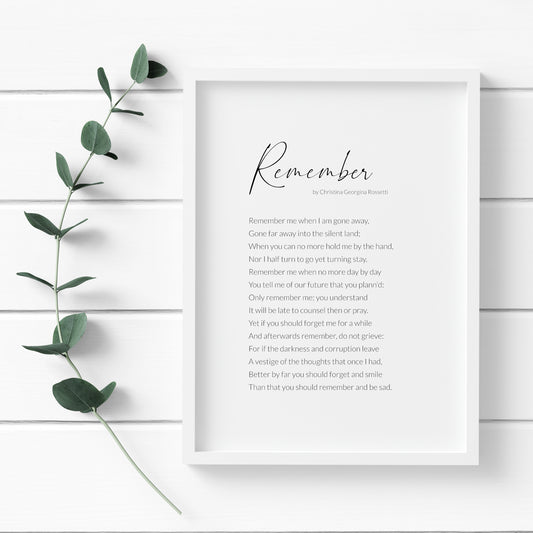 Single portrait print featuring the poem Remember by Christina Georgina Rossetti. The title is in a modern script font, with the remaining text in a delicate sans serif font. Text is black on a white background.