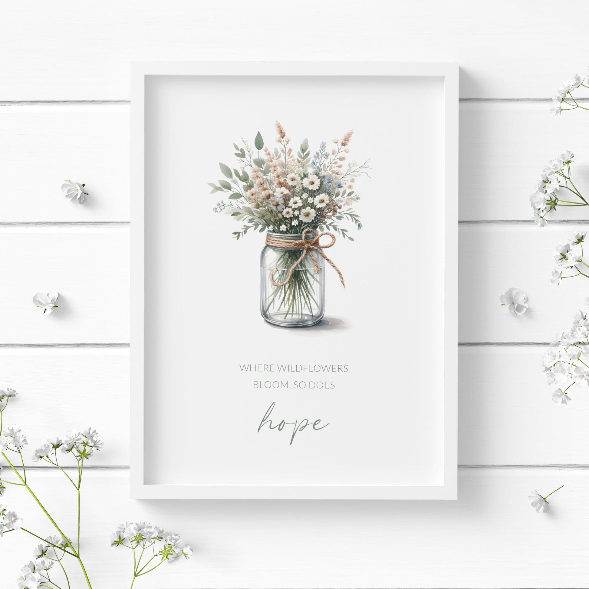 Single portrait print with an illustration of wildflowers in a mason jar. Quote below reads: Where wildflowers bloom, so does hope. Text is coloured sage green. The word hope is  prominent in a modern script font. Other text is in a sans serif font.