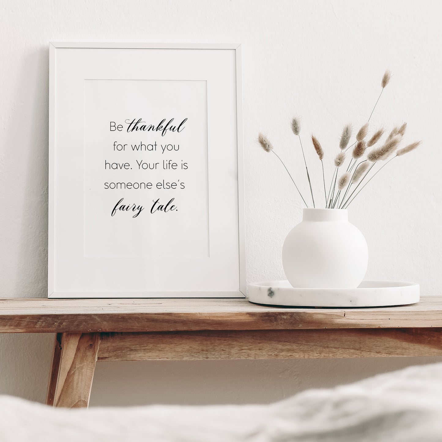 Be Thankful For What You Have Print