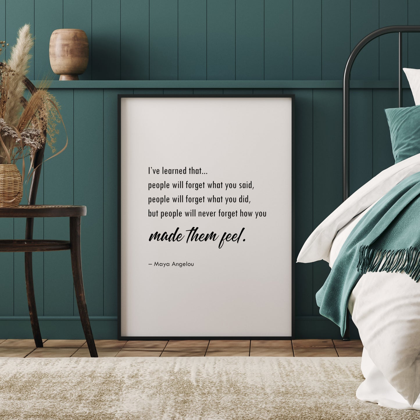 People Will Never Forget How You Made Them Feel (Maya Angelou Quote) Print