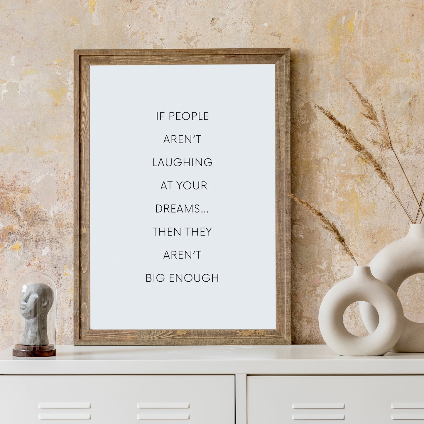 If People Aren't Laughing At Your Dreams Print