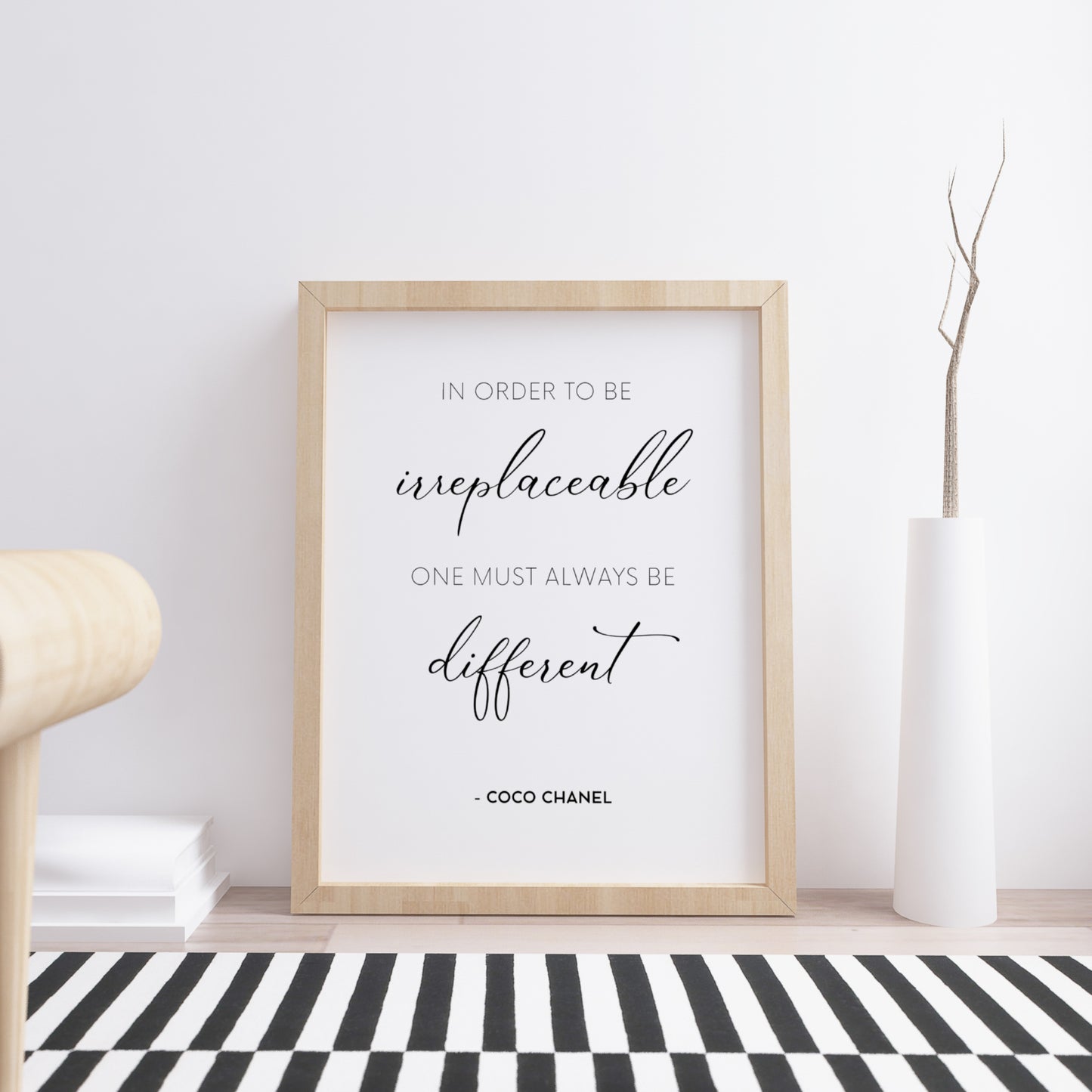 In Order To Be Irreplaceable One Must Always Be Different from Coco Chanel Print