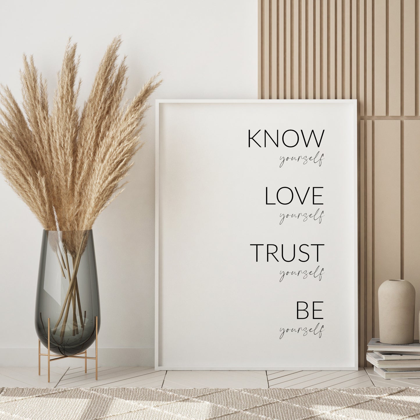 Single portrait typography print. Text reads: Know yourself, Love yourself, Trust yourself, Be yourself. Text is black on a white background and all right aligned, with the words stacked vertically.