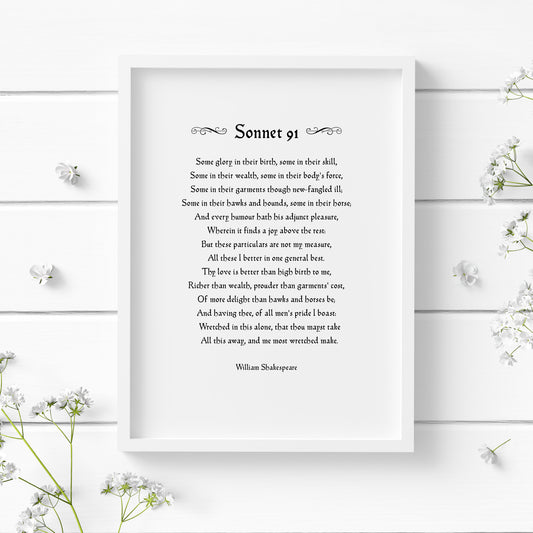 Single portrait typography print of Shakespeare's sonnet 91, which features the romantic quote "thy love is better than high birth to me". Text is in a vintage style, black on a white background.