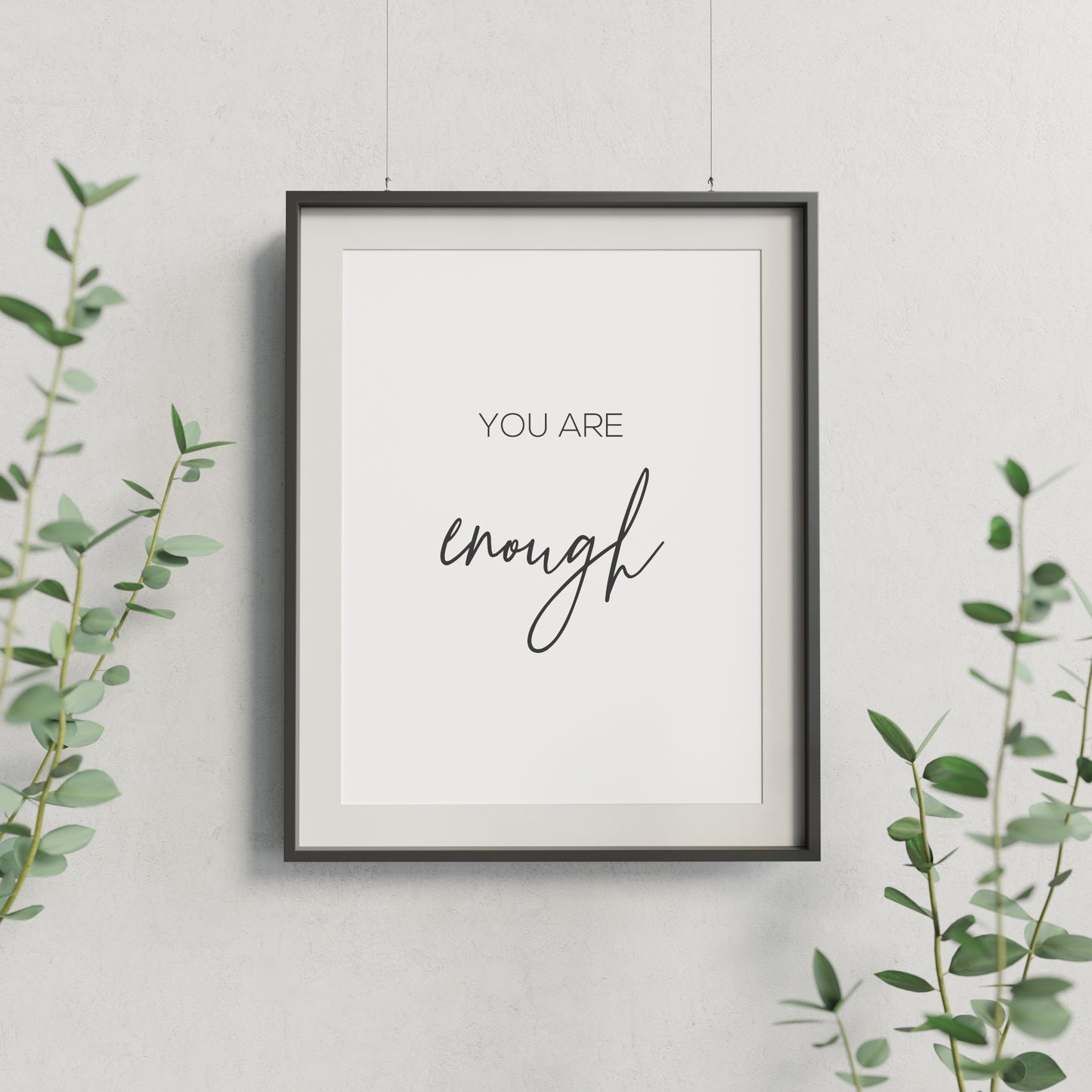 You Are Enough Affirmation Print