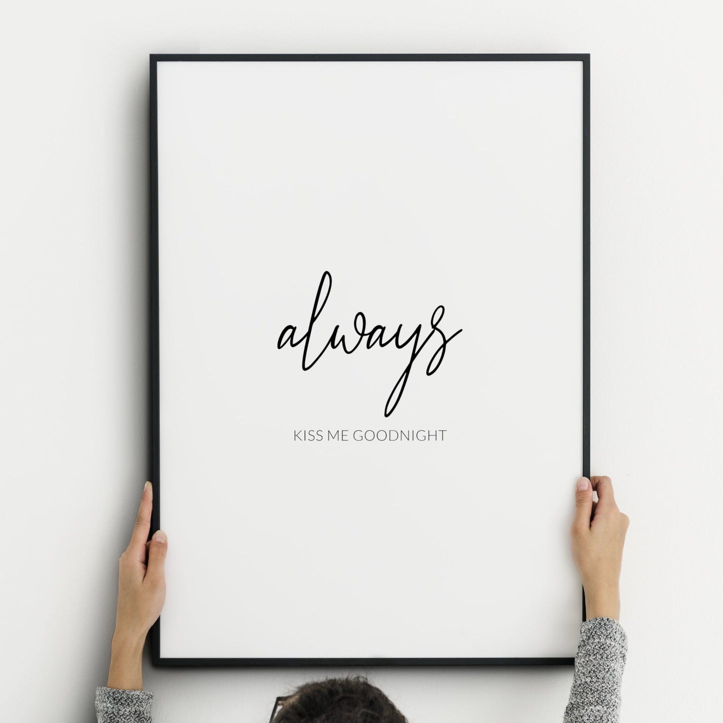 Always Kiss Me Goodnight Print