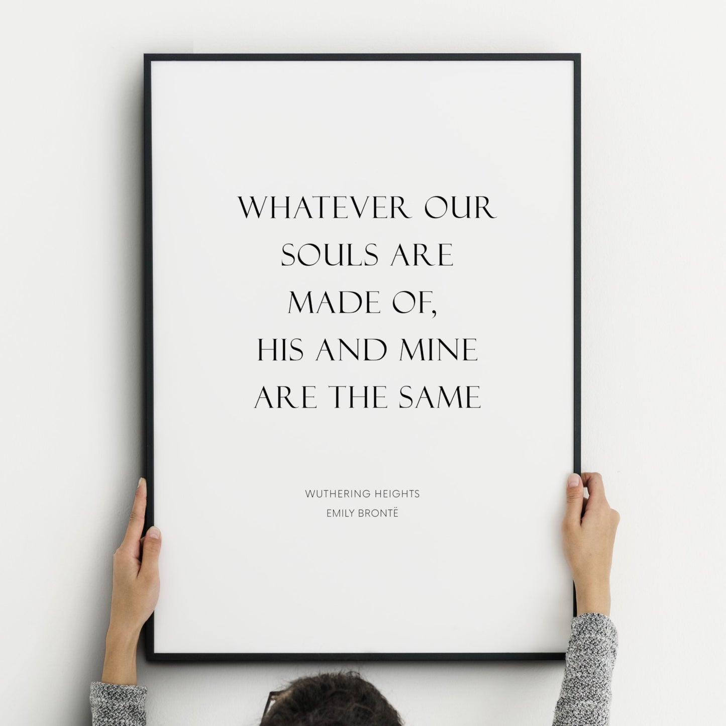 Whatever Our Souls Are Made Of from Wuthering Heights Print