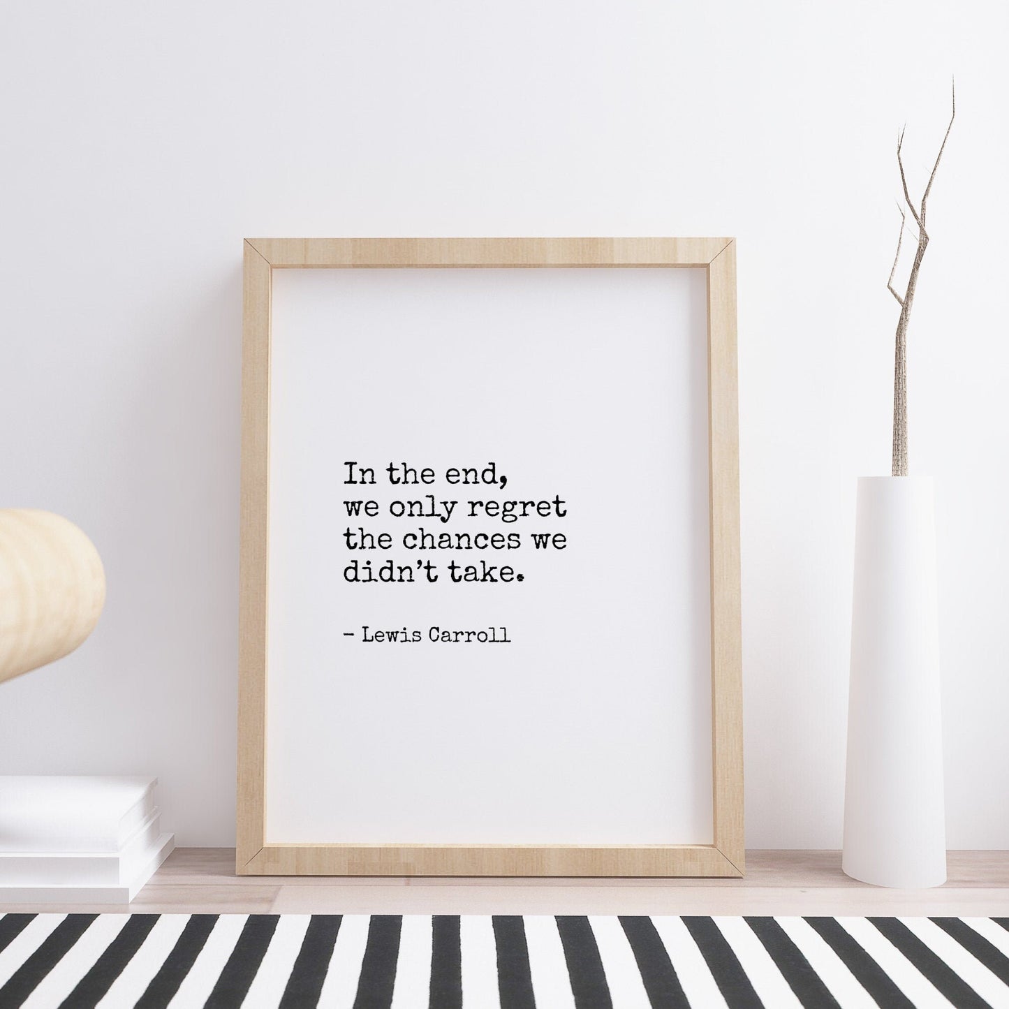 In The End, We Only Regret The Chances We Didn’t Take from Lewis Carroll Print