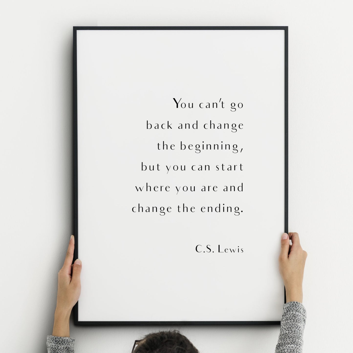 You Can't Go Back And Change The Beginning from C. S. Lewis Print