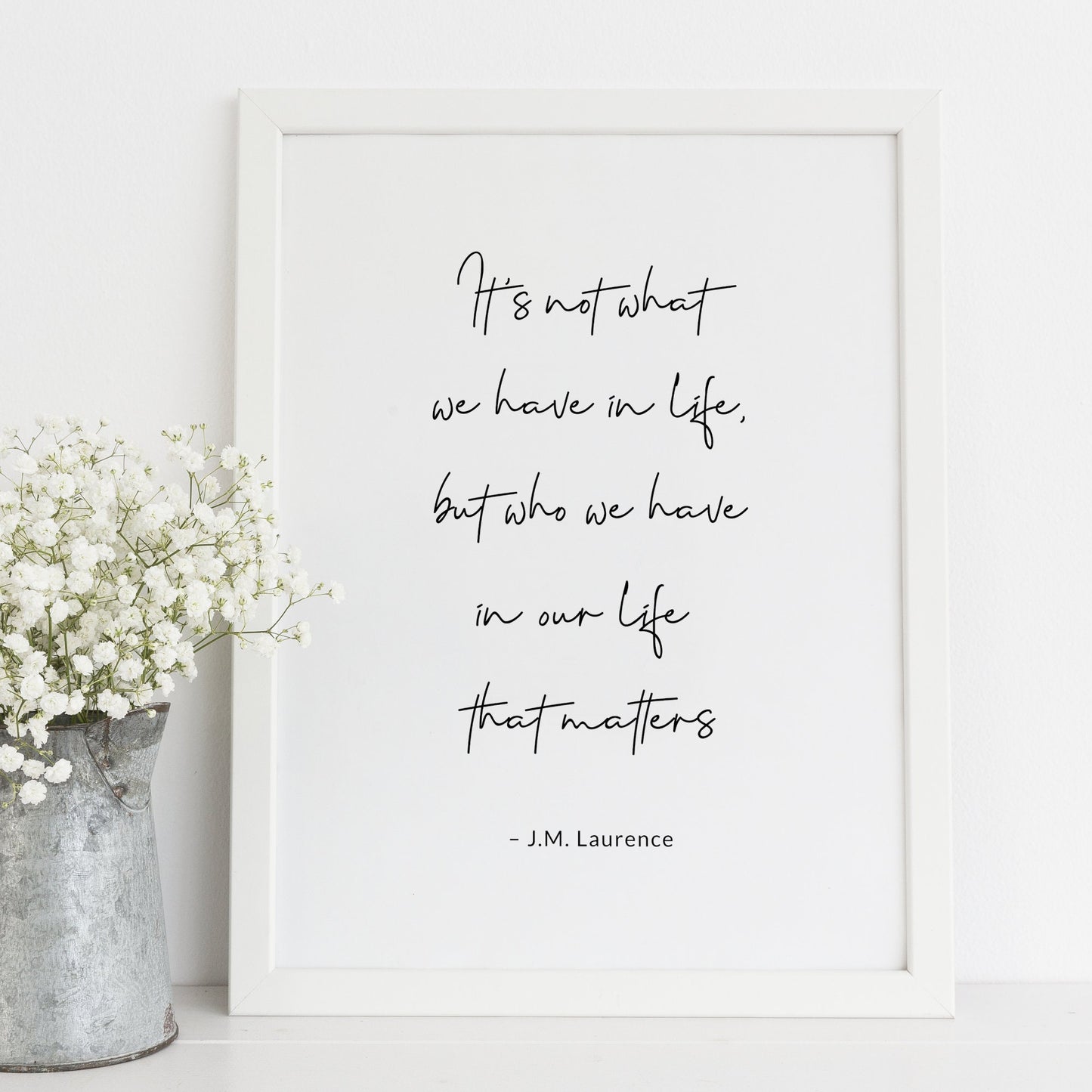 It's Not What We Have In Life | J.M. Laurence Quote | Inspirational Print | Romantic Wall Art | Typography Poster | UNFRAMED