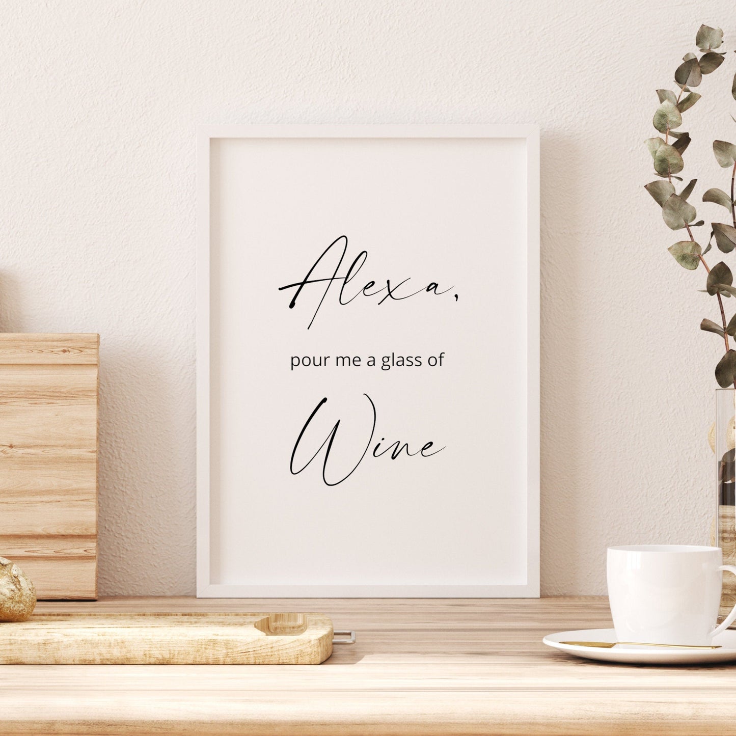 Alexa, Pour Me A Glass Of Wine Print