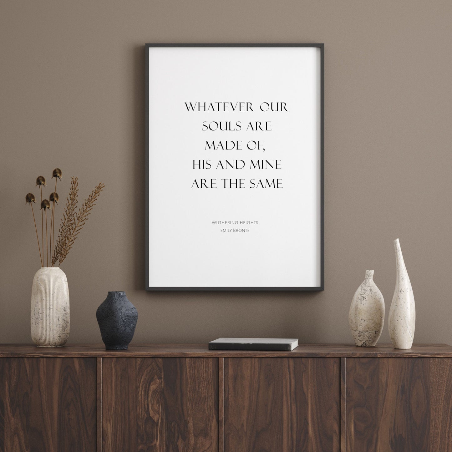 Whatever Our Souls Are Made Of from Wuthering Heights Print