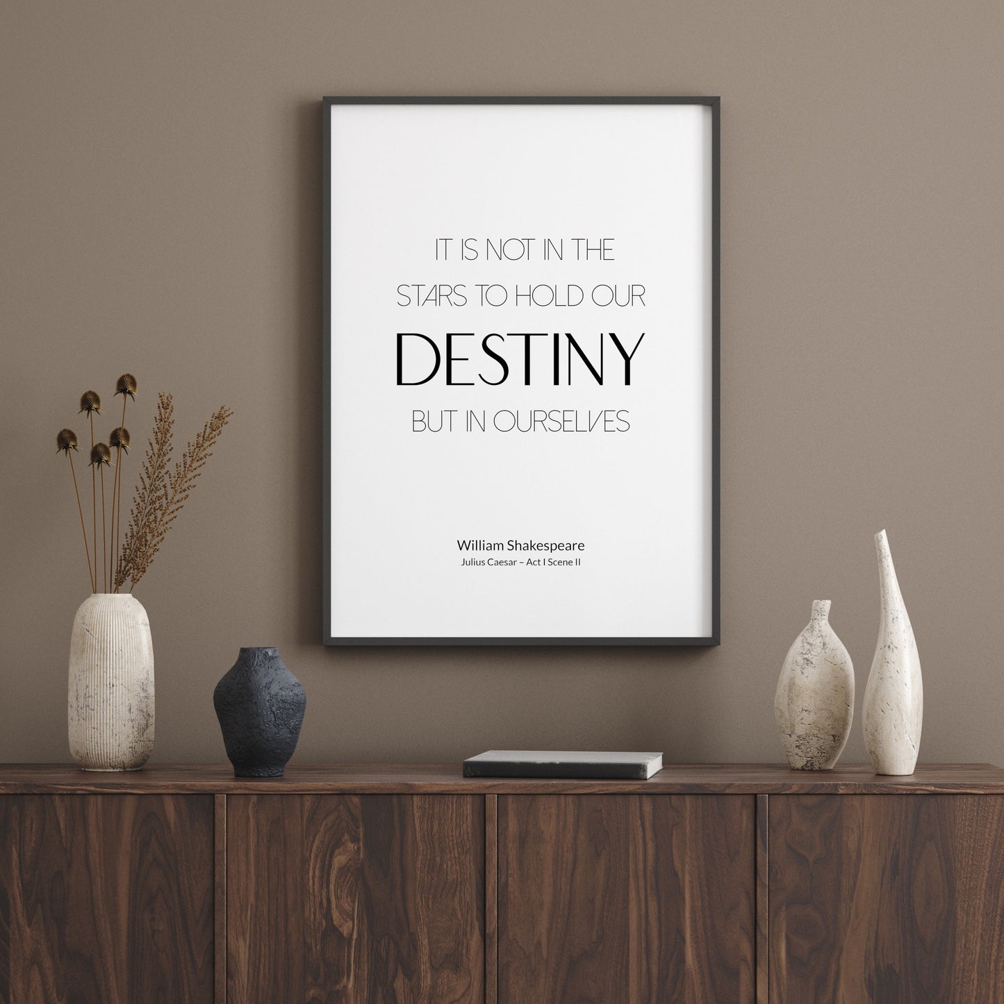 It Is Not In The Stars To Hold Our Destiny from Julius Caesar Print