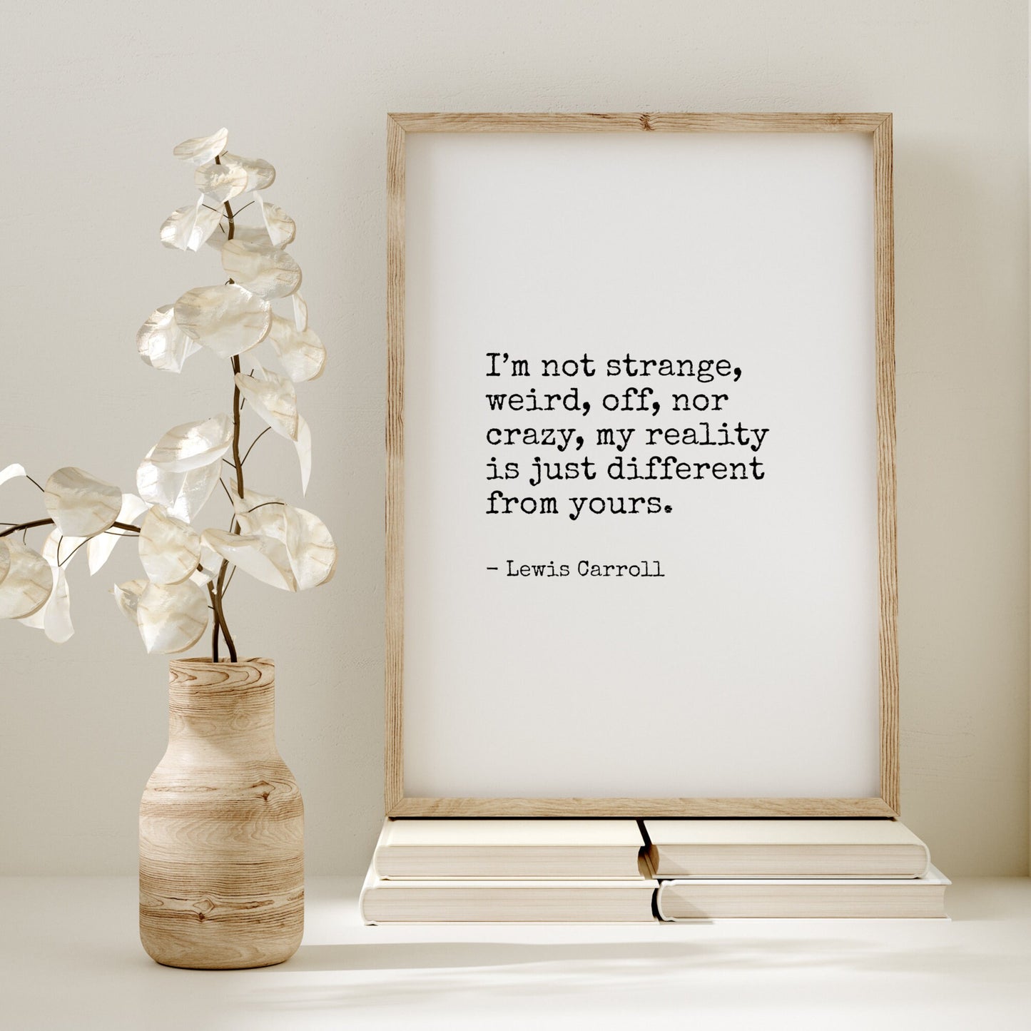 I’m Not Strange, Weird, Off, Nor Crazy from Lewis Carroll Print