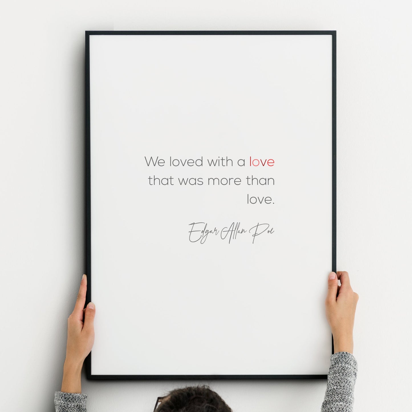 We Loved With A Love That Was More Than Love from Edgar Allan Poe Print