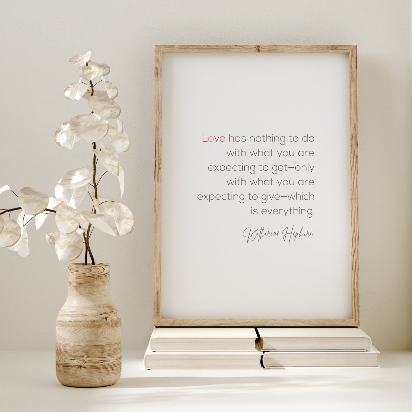 Love Has Nothing To Do With What You Are Expecting from Katharine Hepburn Print