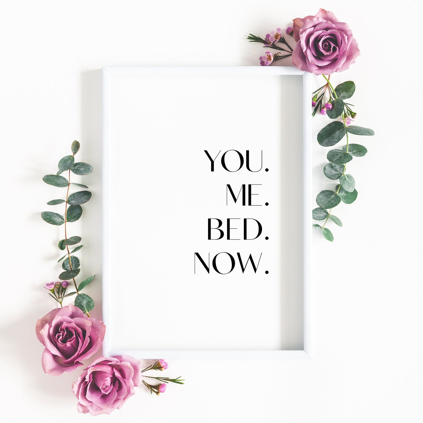 You Me Bed Now Print