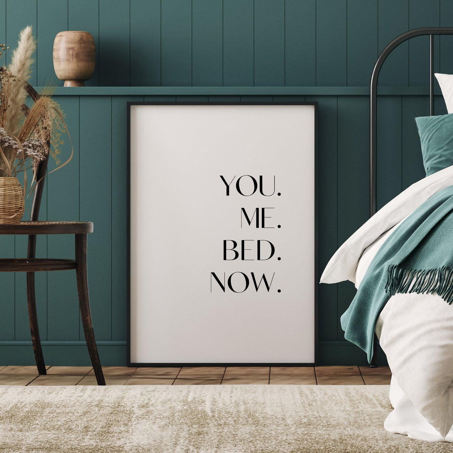 Single portrait typography print. Text reads "You. Me. Bed. Now.". The words are in a stylish upper case sans serif font and are stacked vertically and right aligned. Text is black on a white background.