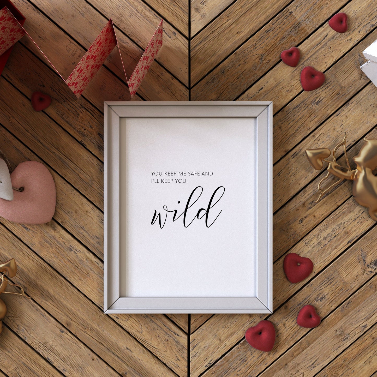 You Keep Me Safe I'll Keep You Wild Sign – Pretty Perfect Studio