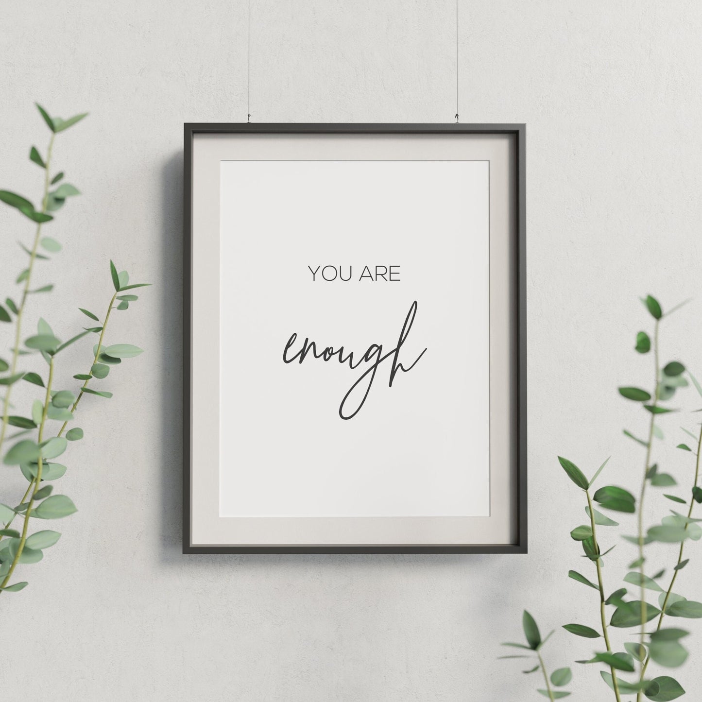 You Are Enough Affirmation Print