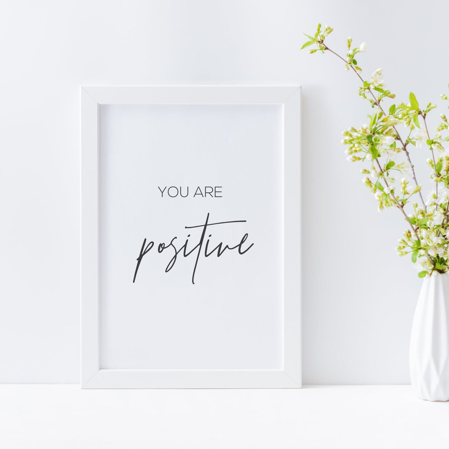 You Are Positive Affirmation Print