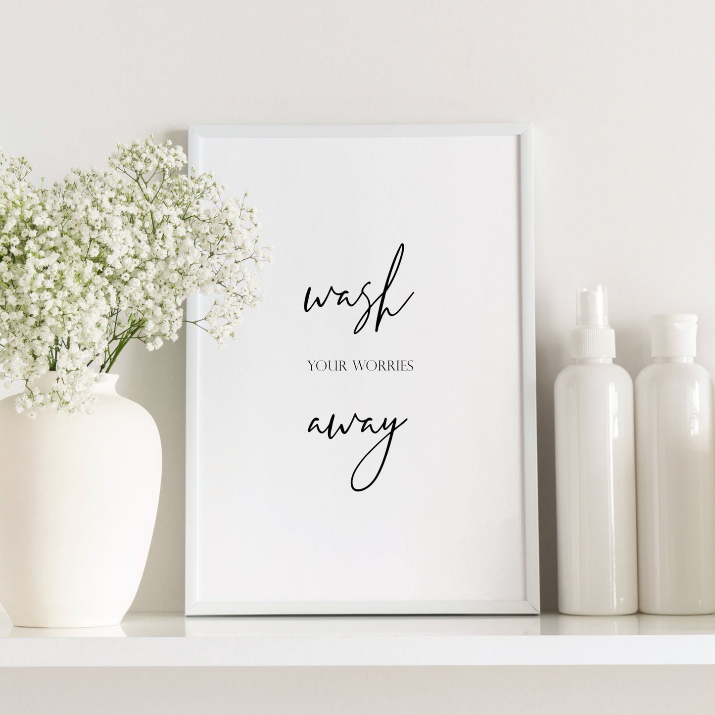 Wash Your Worries Away Print