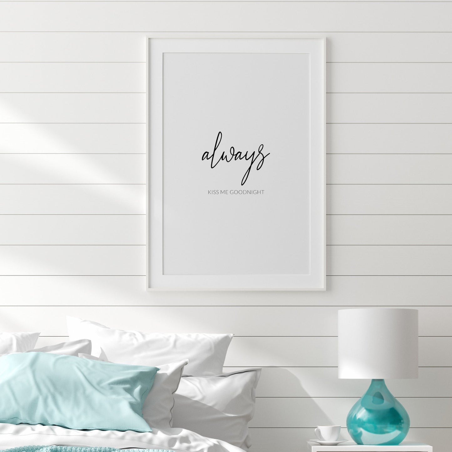 Always Kiss Me Goodnight Print