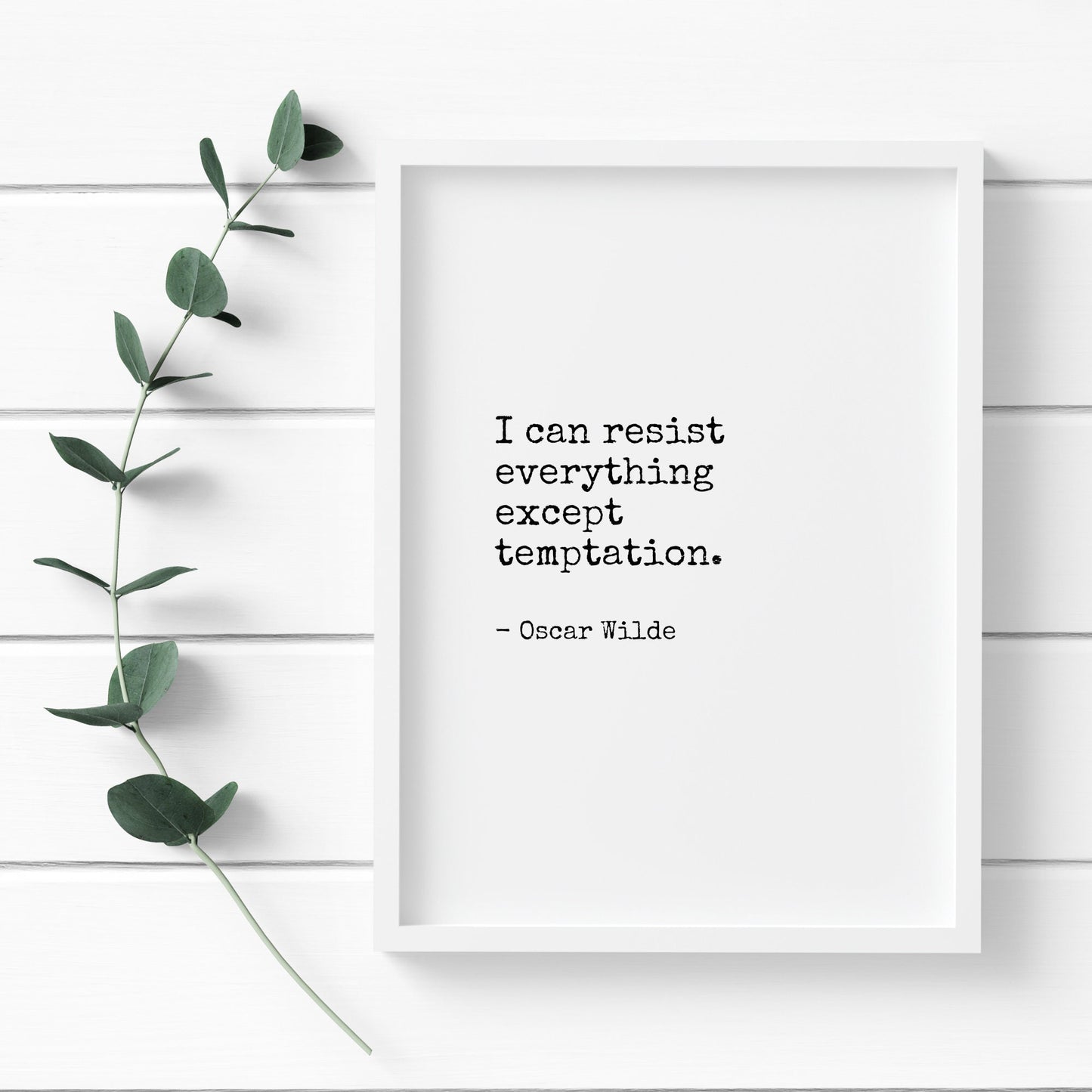 I Can Resist Everything Except Temptation from Oscar Wilde Print