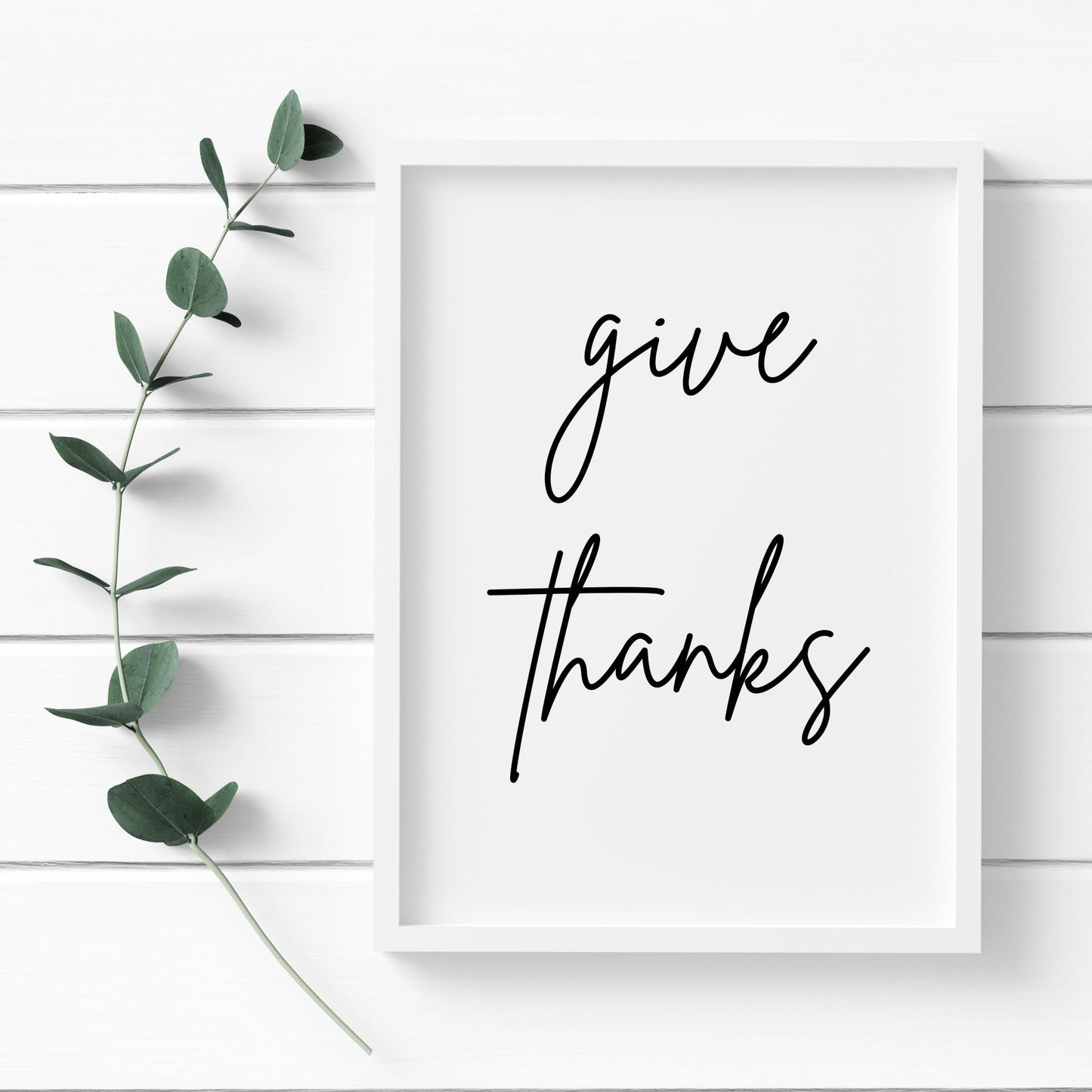 Single portrait typography print. Text reads: give thanks. All text is in lower case and in an elegant script font.