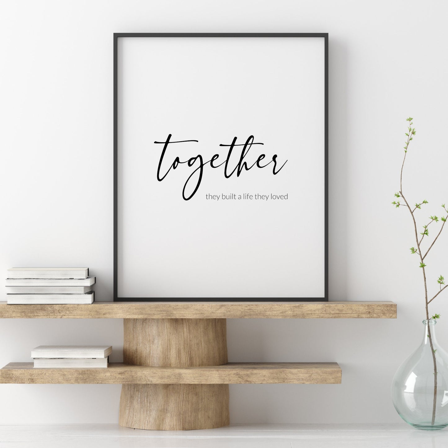 Together They Built A Life They Loved Print